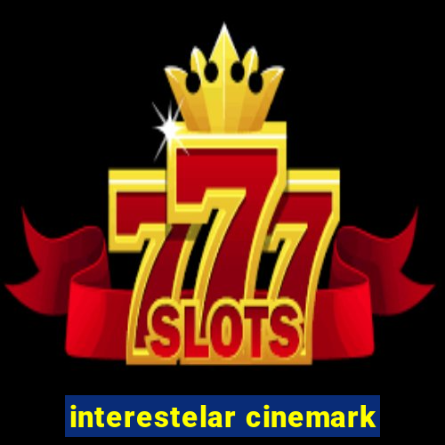 interestelar cinemark